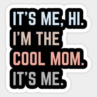 It's Me Hi I'm The Cool Mom It's Me v3 Sticker